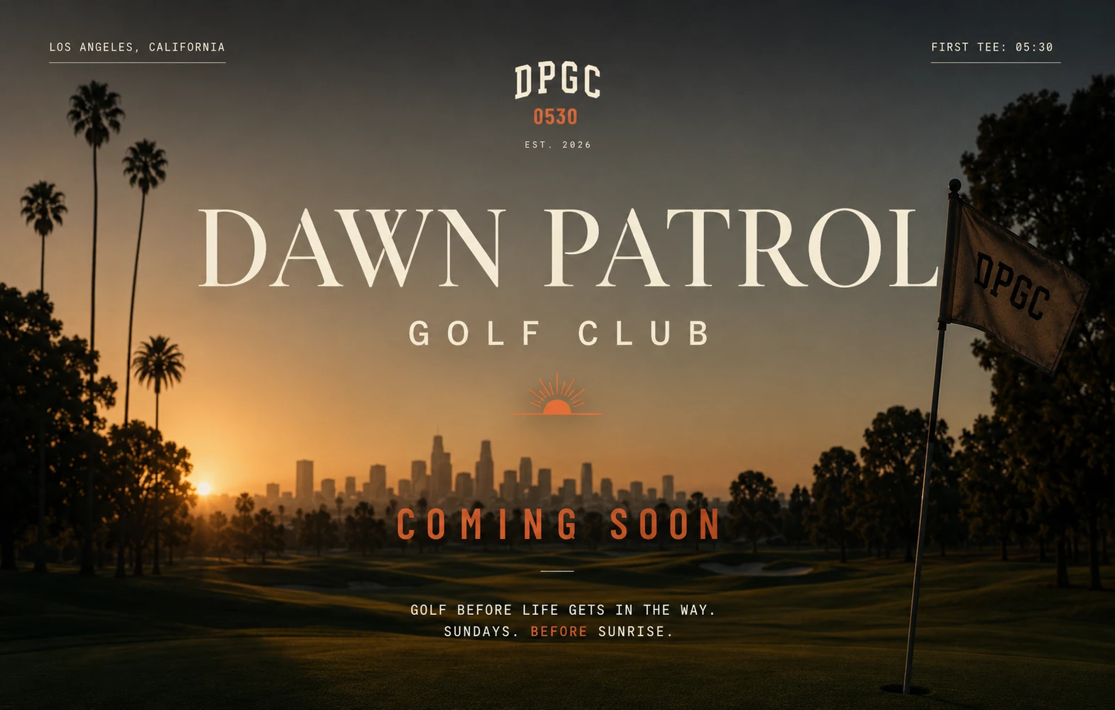 Dawn Patrol Golf Club coming soon — Los Angeles, California. First tee 05:30.
